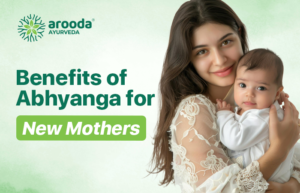 Benefits of Abhyanga Massage for New Mothers