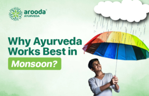 Why Monsoon is the Best Time for Ayurvedic Treatment
